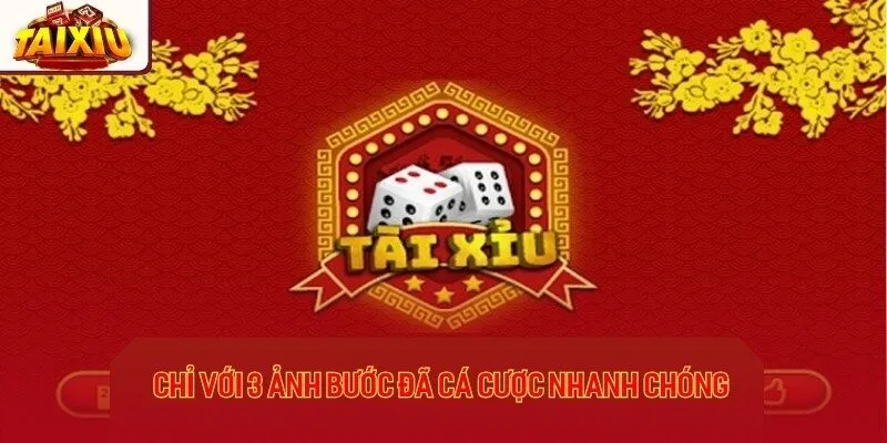 Chỉ với 3 bước đã cá cược nhanh chóng